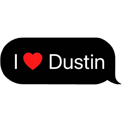 I Heart Dustin Stranger Things Text Bubble