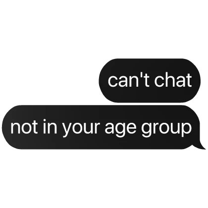 can't chat not in your age group text