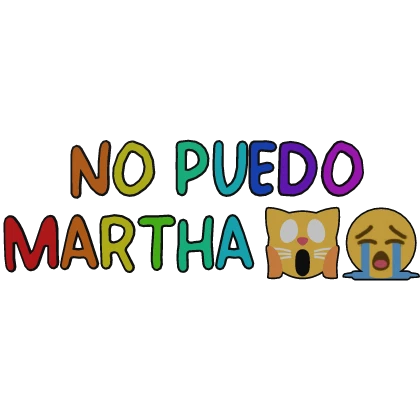 NO PUEDO MARTHA