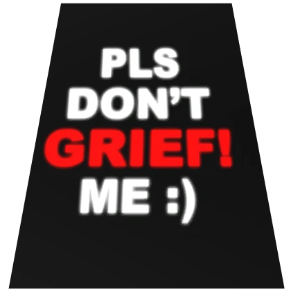 PLS DONT GRIEF ME CAPE