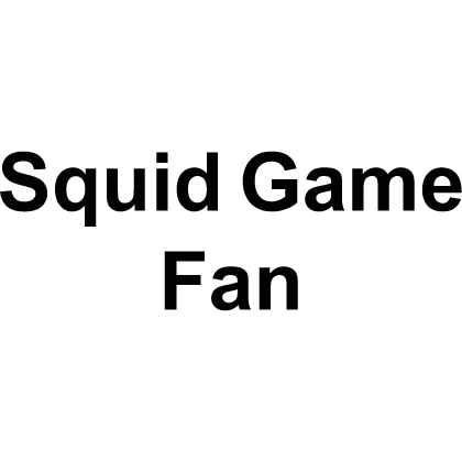 Squid Game Fan Text Sign