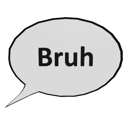 "Bruh" Speech Bubble