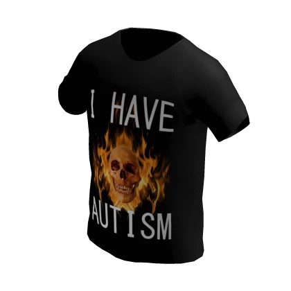 I have autism Black meme shirt