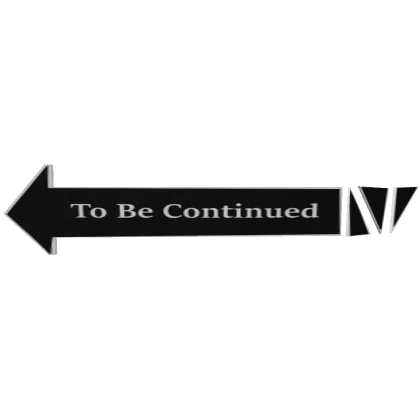 "To Be Continued" Sign (Waist)