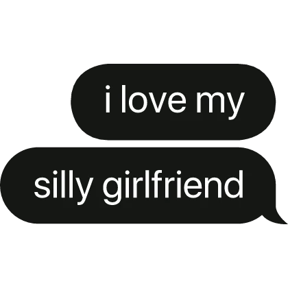 i love my silly good friend text bubble