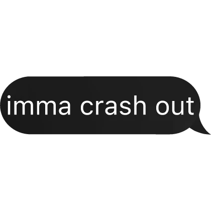 crash out Text