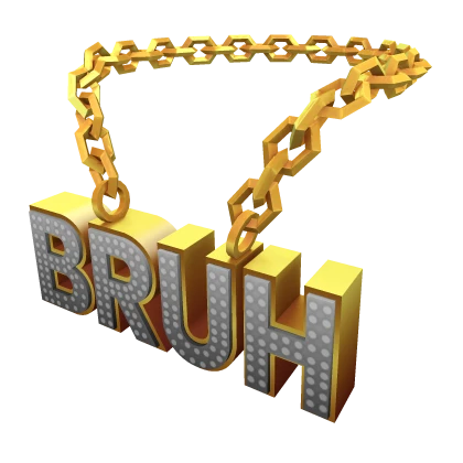 BRUH Bling