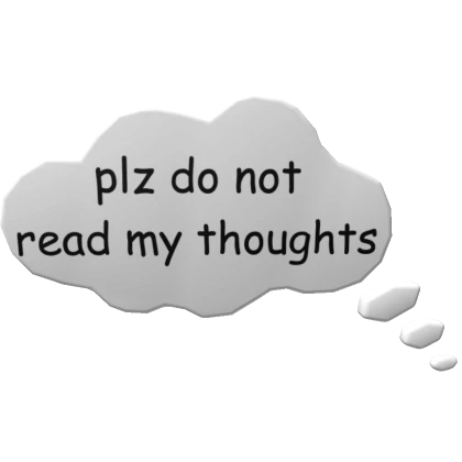 Plz Do Not Read My Thoughts.. (Chat Bubble)