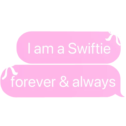 Swiftie Forever & Always Text with Bows