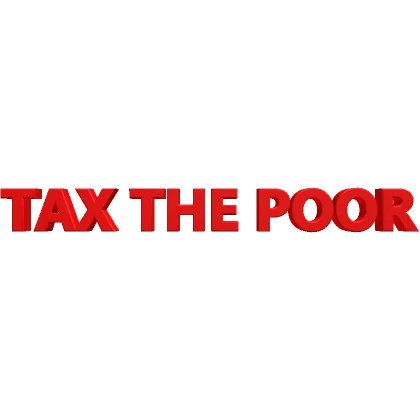 Tax The Poor - Red