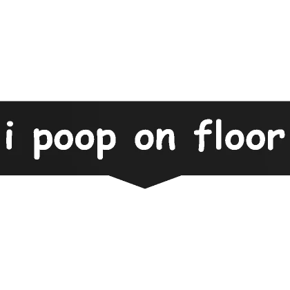 I poop on the floor