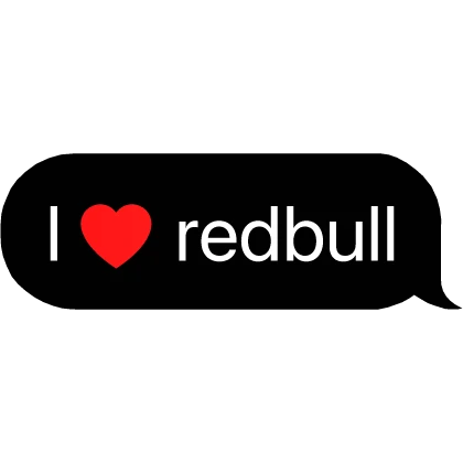 I Heart redbull Text Chat Bubble Message