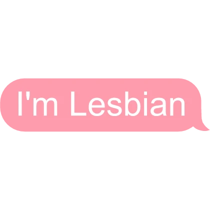 I'm lesbian Text