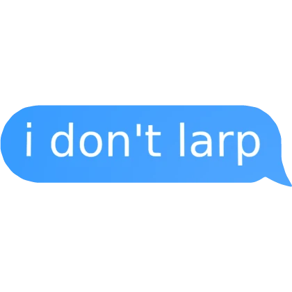 💵 i don't larp textbubble 💵