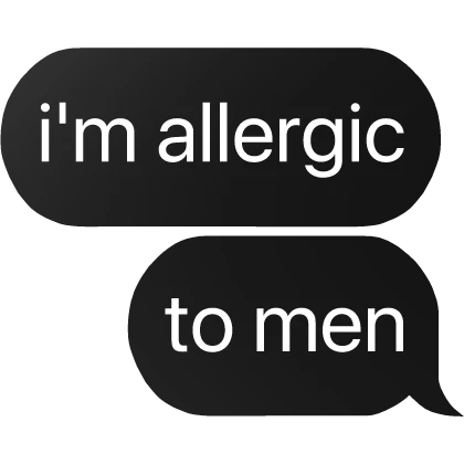 i'm allergic men text