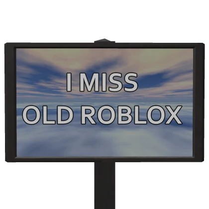 I Miss Classic Old Roblox Sign