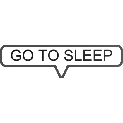 Go To Sleep Speech Bubble