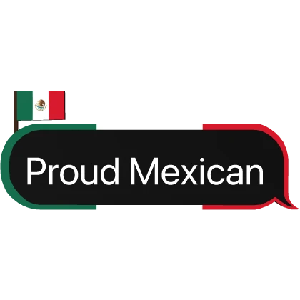 Proud Mexican Flag of Mexico