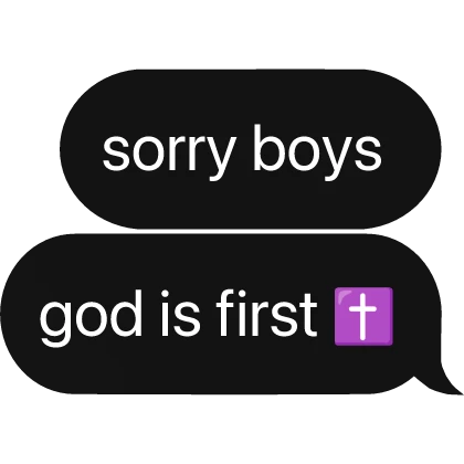 sorry boys, god is first text