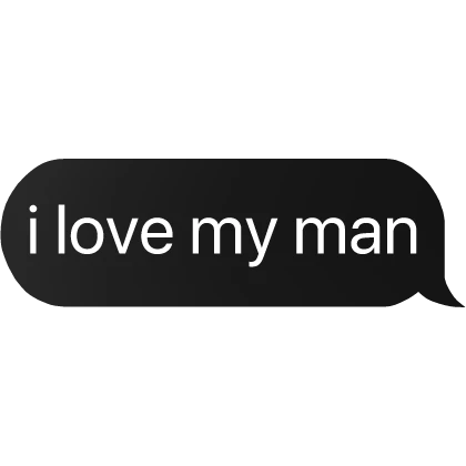 i love my man text