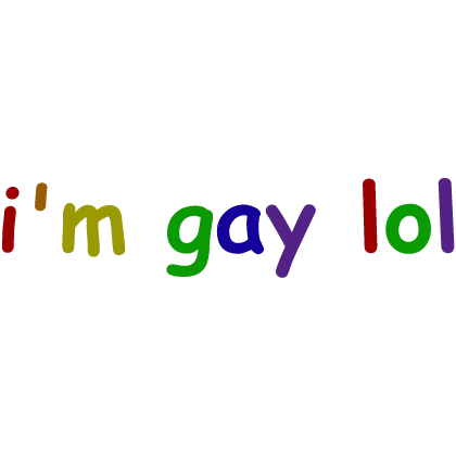 [🏳️‍🌈] i'm gay lol sign