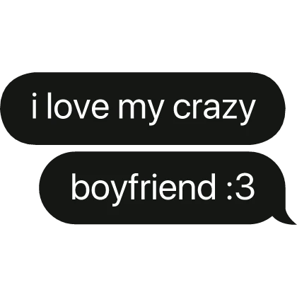i love my crazy best friend :3 text bubble