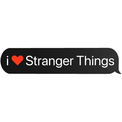 i heart Stranger Things