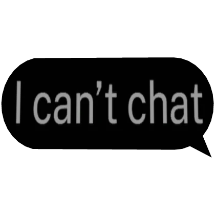I cant chat text