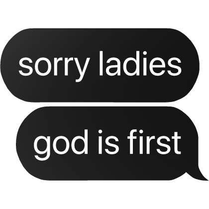 sorry ladies god is first text
