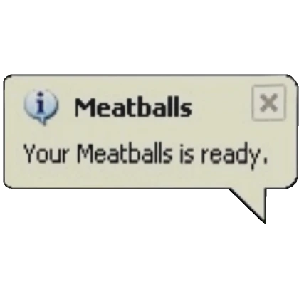 Your Meatballs is Ready