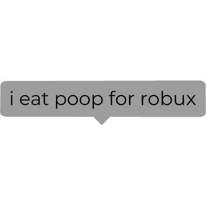 [💩] I Eat Poop For Robux Sign