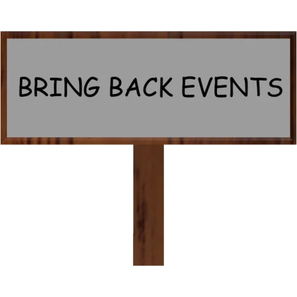 "BRING BACK EVENTS" Sign