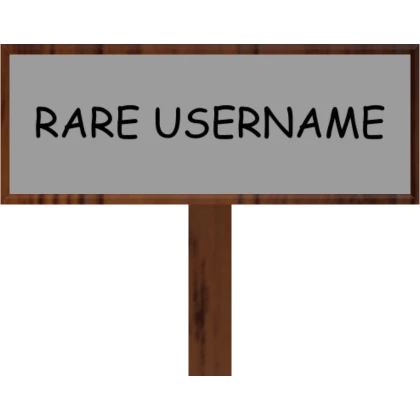 "RARE USERNAME" Sign