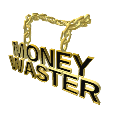 Money Waster Chain