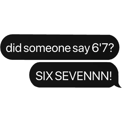 did someon say 6'7? six seven meme text
