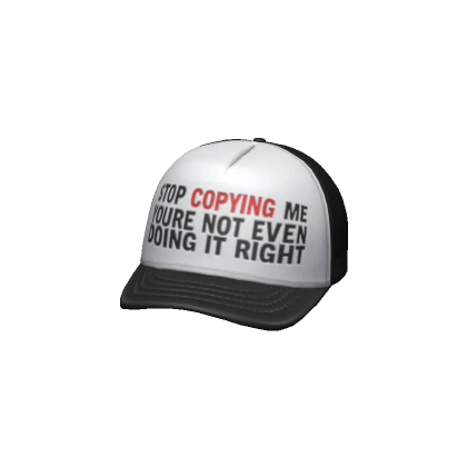 'Stop Copying Me' Trucker Hat