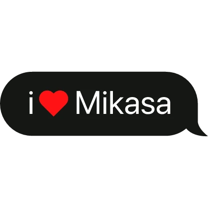 i heart Mikasa text bubble