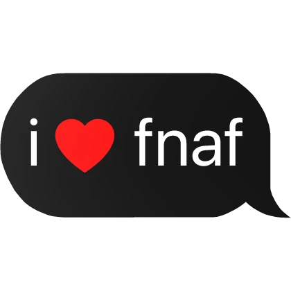 i heart fnaf text