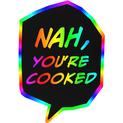 cartoony rainbow nah, you're cooked