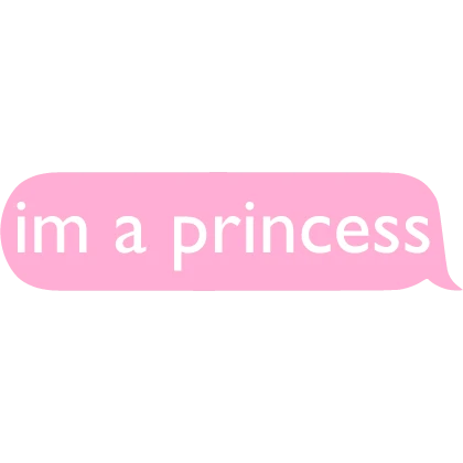 im a princess text