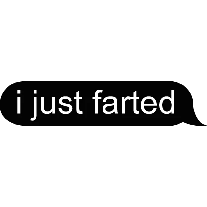 i just farted text