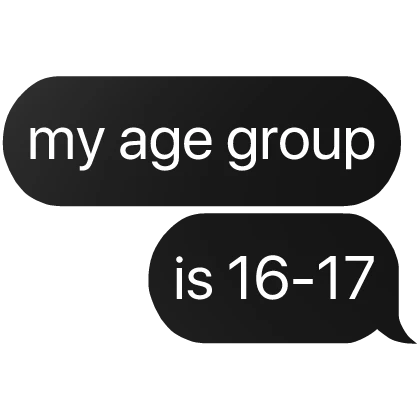 my age group is 16-17 text
