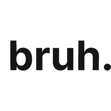 Bruh Sign