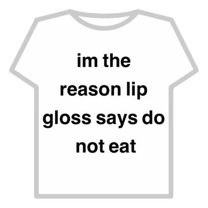 im the reason lip gloss says do not eat