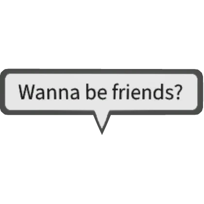 Classic Chat Bubble: Wanna Be Friends?