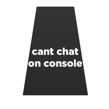 cant chat on console Cape