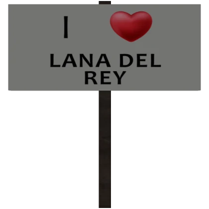 I Heart Lana Sign