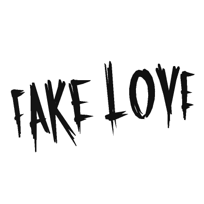 Fake love sign dark