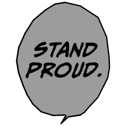 "Stand Proud." Manga Bubble