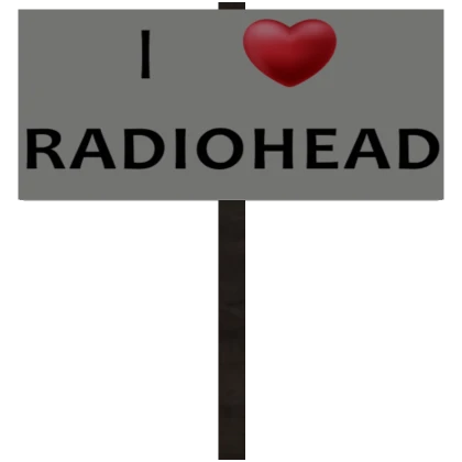 I Heart Radiohead Sign